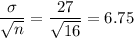 \dfrac{\sigma}{\sqrt{n}} = \dfrac{27}{\sqrt{16}} = 6.75