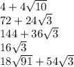 4+4\sqrt{10} \\72+24\sqrt{3} \\144+36\sqrt{3} \\16\sqrt{3}\\ 18\sqrt{91} +54\sqrt{3} \\
