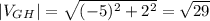 |V_G_H|=\sqrt{(-5)^2+2^2} =\sqrt{29}