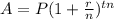 A=P(1+\frac{r}{n})^{tn}