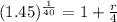 (1.45)^{\frac{1}{40}}=1+\frac{r}{4}