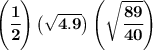 \bf \left( \cfrac{1}{2} \right)\left( \sqrt{4.9}\right)\left( \sqrt{\cfrac{89}{40}} \right)