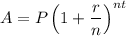 A = P \left(1 + \dfrac{r}{n}\right)^{nt}
