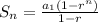 S _ n = \frac { a _ 1 ( 1 - r ^ n ) } { 1 - r }