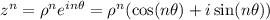 z^n = \rho^n e^{in\theta} = \rho^n(\cos(n\theta)+i\sin(n\theta))
