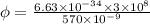 \phi =\frac{6.63\times 10^{-34}\times 3 \times 10^{8}}{570\times 10^{-9}}