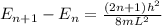 E_{n+1} -E_{n}=\frac{(2n+1)^{}h^{2}}{8mL^{2} }