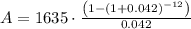 A=1635\cdot\frac{\left(1-\left(1+0.042\right)^{-12}\right)}{0.042}
