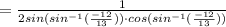= \frac{1}{2sin(sin^{-1}(\frac{-12}{13})) \cdot cos(sin^{-1}(\frac{-12}{13}))}