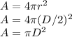 A = 4\pi r^2 \\ A = 4\pi (D/2)^2 \\ A = \pi D^2