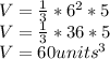 V = \frac {1} {3} * 6 ^ 2 * 5\\V = \frac {1} {3} * 36 * 5\\V = 60units ^ 3