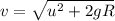 v=\sqrt{u^2+2gR}