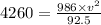 4260=\frac{986\times v^{2}}{92.5}