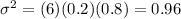 \sigma^2=(6)(0.2)(0.8)=0.96
