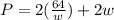 P=2(\frac{64}{w})+2w