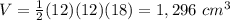 V=\frac{1}{2}(12)(12)(18)=1,296\ cm^{3}