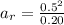 a_r = \frac{0.5^2}{0.20}