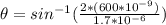 \theta = sin^{-1}(\frac{2*(600*10^{-9})}{1.7*10^{-6}})