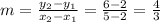 m = \frac{y_2-y_1}{x_2-x_1} = \frac{6-2}{5-2} =\frac{4}{3}