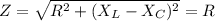 Z = \sqrt{R^2 + (X_L - X_C)^2} = R