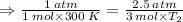 \Rightarrow \frac {1\:atm}{1\:mol \times 300\:K} = \frac {2.5\:atm}{3\:mol \times T_{2}}
