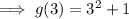\implies g(3)= {3}^{2} + 1