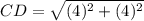 CD=\sqrt{(4)^2+(4)^2}