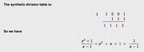 Use synthetic division to solve (x^3+1)/(x-1). what is the quotient?
