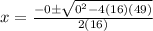x=\frac{-0\pm\sqrt{0^2-4(16)(49)}}{2(16)}