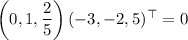 \left(0,1,\dfrac25\right)(-3,-2,5)^\top=0