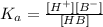 K_a=\frac {[H^+][B^-]} {[HB]}