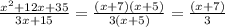 \frac{x^{2}+12x+35}{3x+15}=\frac{(x+7)(x+5)}{3(x+5)}=\frac{(x+7)}{3}