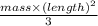 \frac{mass \times (length)^{2}}{3}