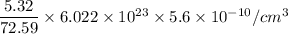 \dfrac{5.32}{72.59}\times 6.022 \times 10^{23}\times 5.6 \times 10^{-10}/cm^3