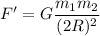 F'=G\dfrac{m_1m_2}{(2R)^2}