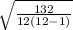 \sqrt{\frac{132}{12(12-1)}}
