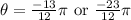 \theta=\frac{-13}{12}\pi \text{ or } \frac{-23}{12}\pi