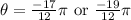 \theta=\frac{-17}{12}\pi \text{ or } \frac{-19}{12}\pi