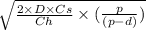 \sqrt{\frac{2\times D\times Cs}{Ch}\times(\frac{p}{(p-d)})}