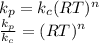 k_{p} = k_{c}(RT)^{n}\\\frac{k_{p} }{k_{c} } =  (RT)^{n}