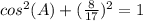cos^2(A)+(\frac{8}{17})^2=1