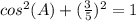 cos^2(A)+(\frac{3}{5})^2=1