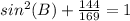 sin^2(B)+\frac{144}{169}=1