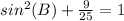 sin^2(B)+\frac{9}{25}=1