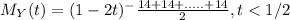 M_Y (t) = (1-2t)^-{\frac{14+14+.....+14}{2}}, t