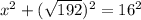 x^2+(\sqrt{192})^{2} =16^2