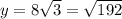 y=8\sqrt{3}=\sqrt{192}