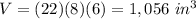 V=(22)(8)(6)=1,056\ in^{3}