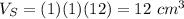 V_S=(1)(1)(12)=12\ cm^3