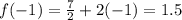 f(-1)=\frac{7}{2}+2(-1)=1.5